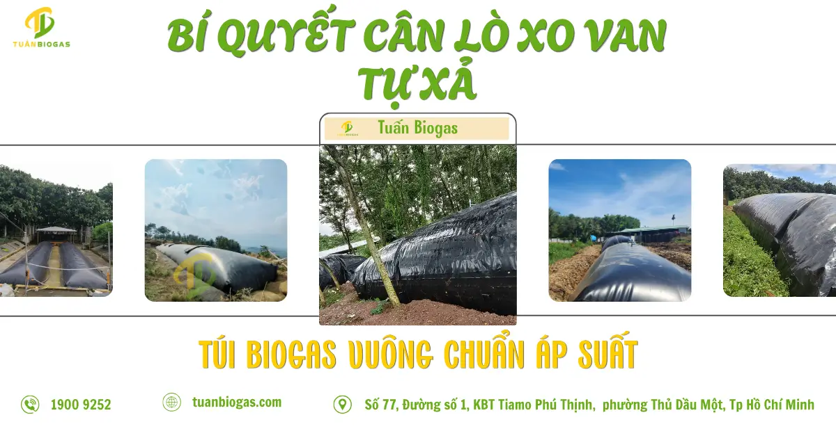 Bí Quyết Cân Lò Xo Van Tự Xả Túi Biogas Vuông: Chuẩn Áp Suất & An Toàn Tuyệt Đối
