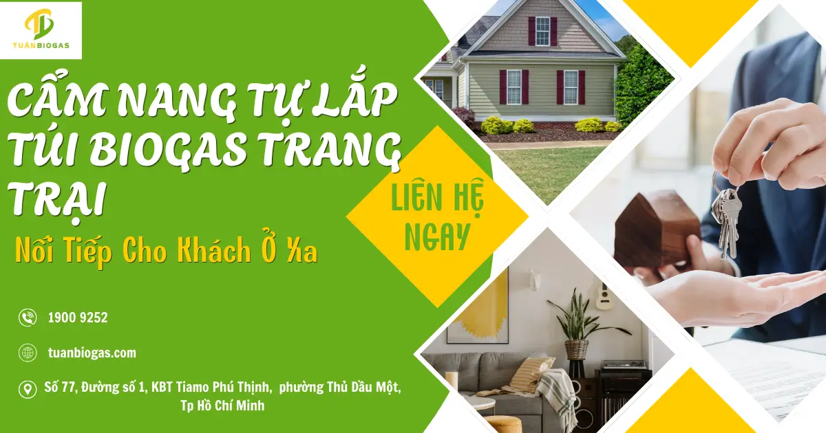 Cẩm Nang Tự Lắp Túi Biogas Trang Trại Nối Tiếp Cho Khách Ở Xa: Nhẹ Nhàng, Tiết Kiệm & Thành Công 100%